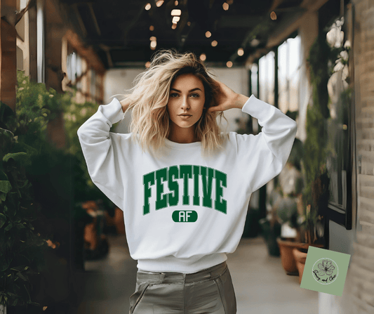Be the Most Festive Friend: Get Your Festive AF Sweatshirt Now! - Saucy and Chic