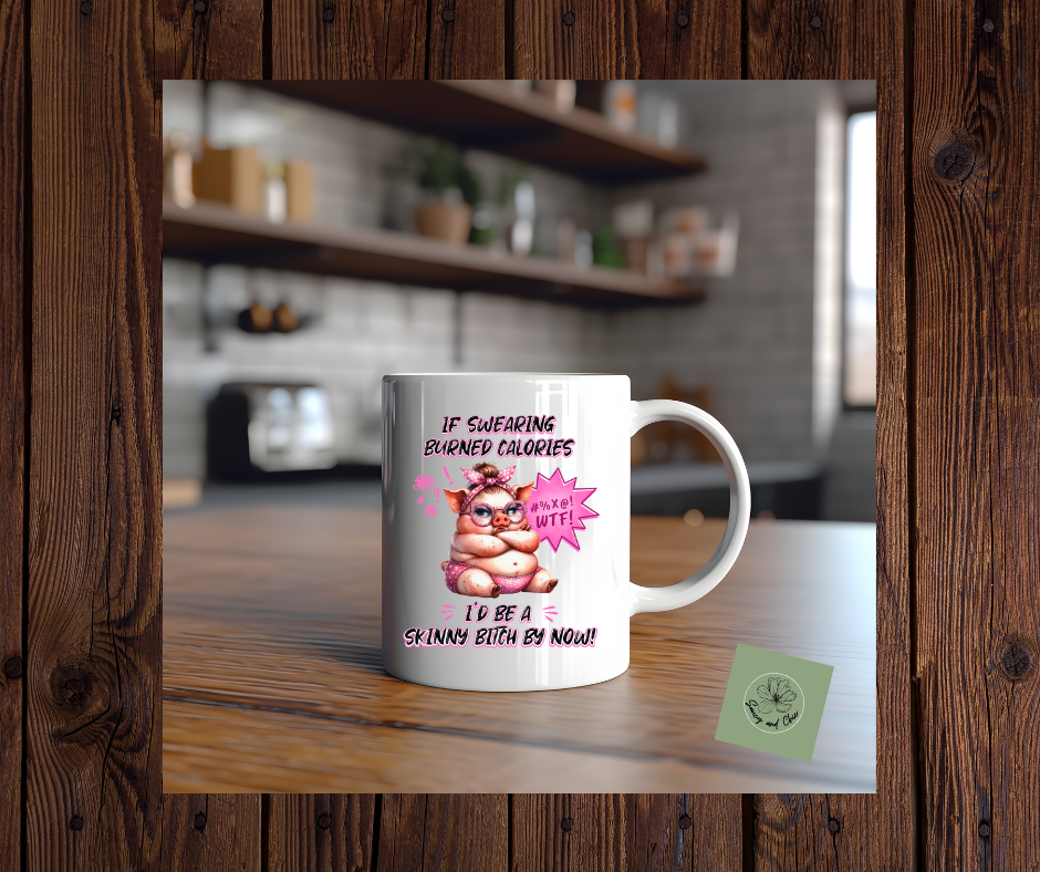 If Swearing Burned Calories, I’d Be a Skinny Bitch" Funny Ceramic Mug – Sassy Coffee Cup for Work & Home