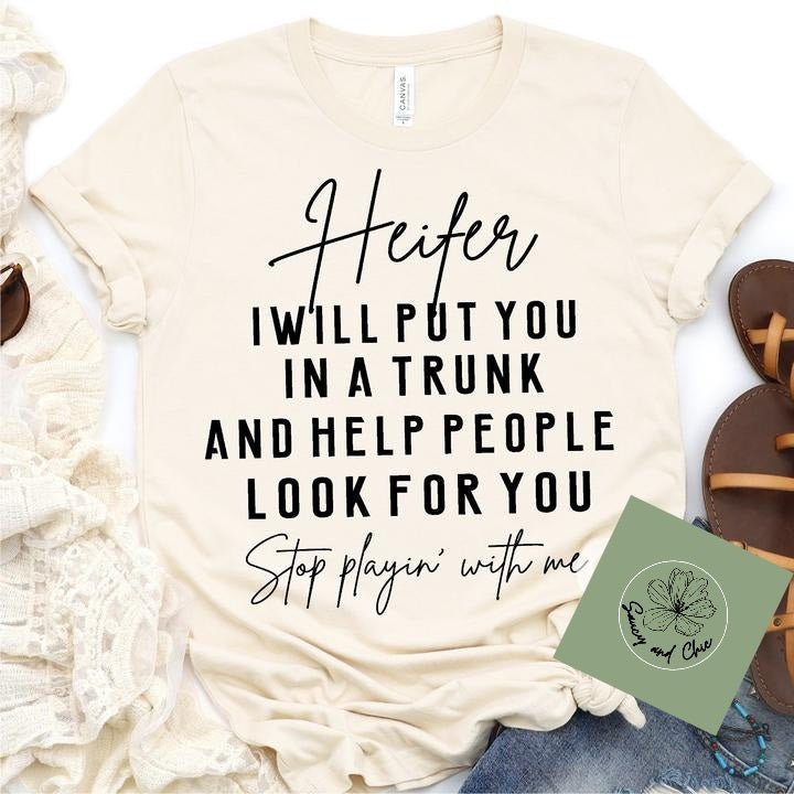 Heifer stop playing - Saucy and Chic