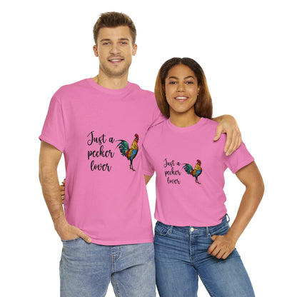 Just a Pecker Lover Unisex Heavy Cotton Tee - Saucy and Chic 