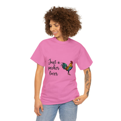 Just a Pecker Lover Unisex Heavy Cotton Tee - Saucy and Chic 