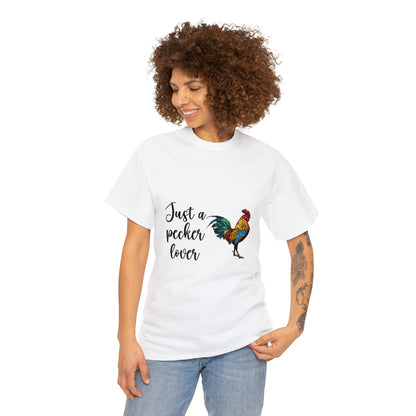 Just a Pecker Lover Unisex Heavy Cotton Tee - Saucy and Chic 