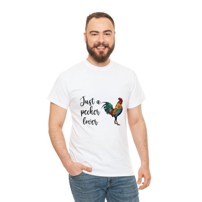 Just a Pecker Lover Unisex Heavy Cotton Tee - Saucy and Chic 