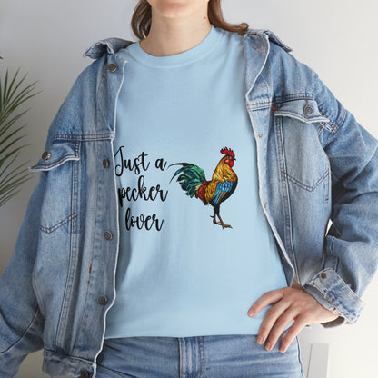 Just a Pecker Lover Unisex Heavy Cotton Tee - Saucy and Chic 