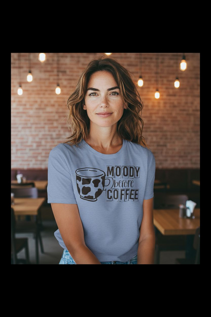 Moody Before Coffee Shirt – Funny Sarcastic Graphic Tee for Coffee Lovers