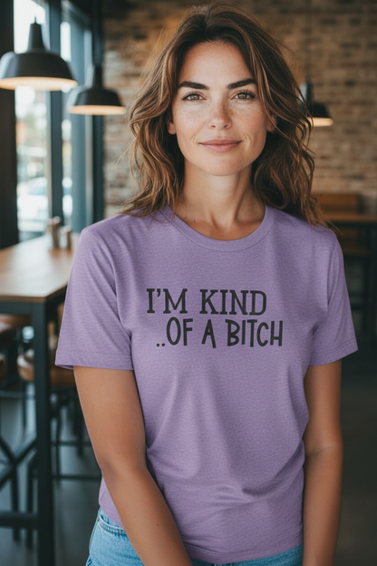 I’m Kind of a B*tch T-Shirt – Funny Sarcastic Graphic Tee – Sassy Attitude Shirt for Bold Women – Saucy Humor Top 😈💋