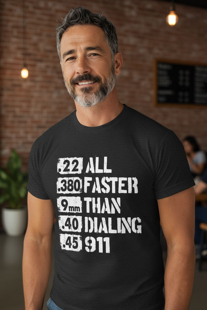 All Faster Than Dialing 911 Shirt - Funny Gun Rights Graphic Tee - Saucy and Chic 