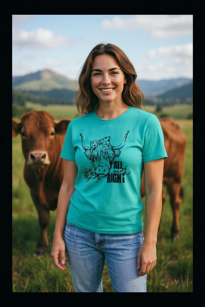 Y’all Ain’t Right Highland Cow Shirt – Funny Country Graphic Tee for Western Farm Vibes - Saucy and Chic 