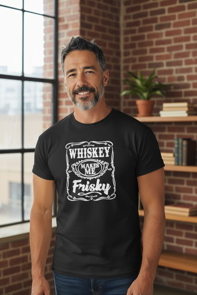 Whiskey Makes Me Frisky Shirt – Funny Adult Graphic Tee for Sassy Nights - Saucy and Chic 