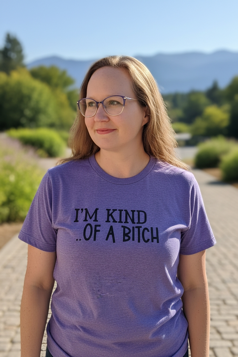 I’m Kind of a B*tch T-Shirt – Funny Sarcastic Graphic Tee – Sassy Attitude Shirt for Bold Women – Saucy Humor Top 😈💋