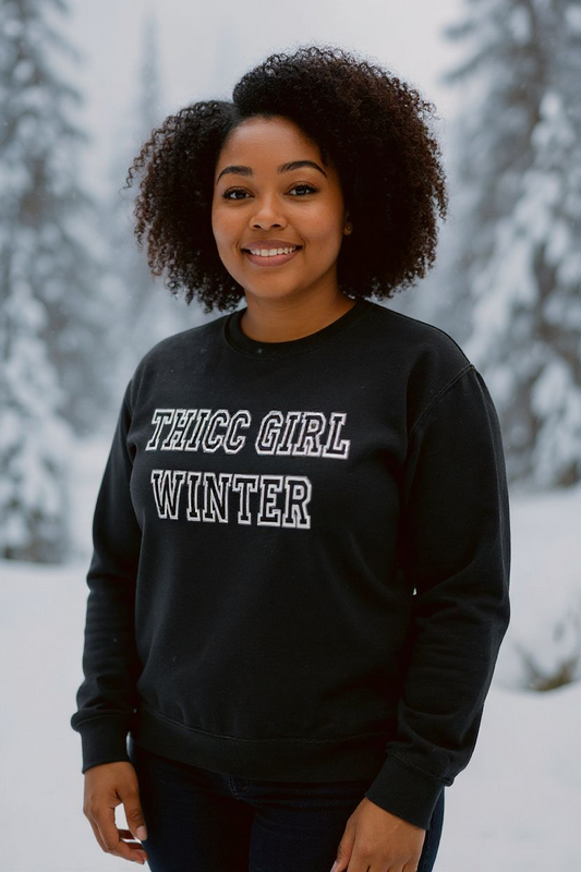 Thicc Girl Winter Sweatshirt – Funny Cozy Graphic Shirt for Saucy Style - Saucy and Chic 
