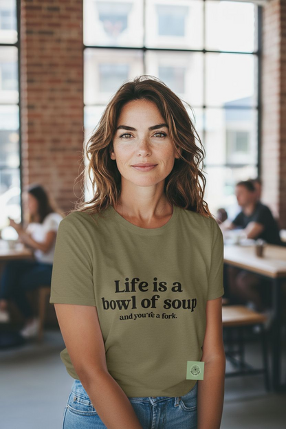 Life Is a Bowl of Soup and You’re a Fork Shirt – Funny Sarcastic Graphic Tee
