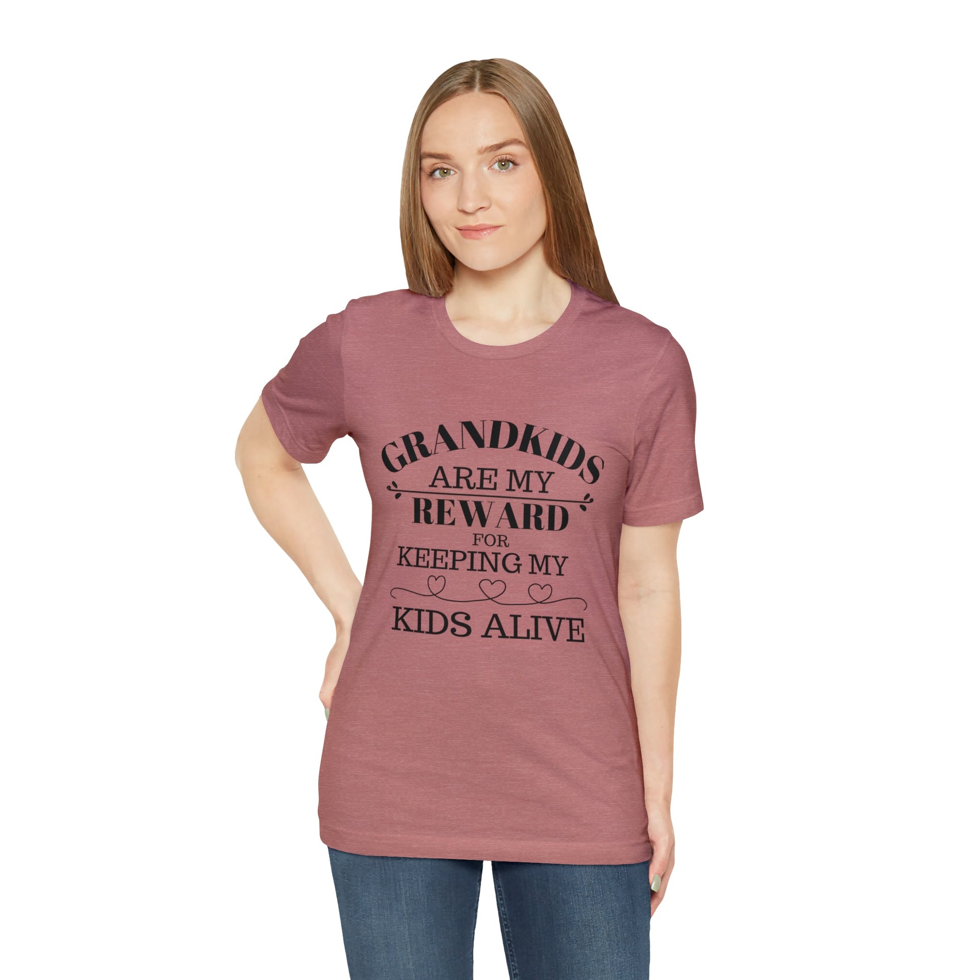 Grandkids are my reward for keeping my kids alive Unisex Jersey Short Sleeve Tee - Saucy and Chic