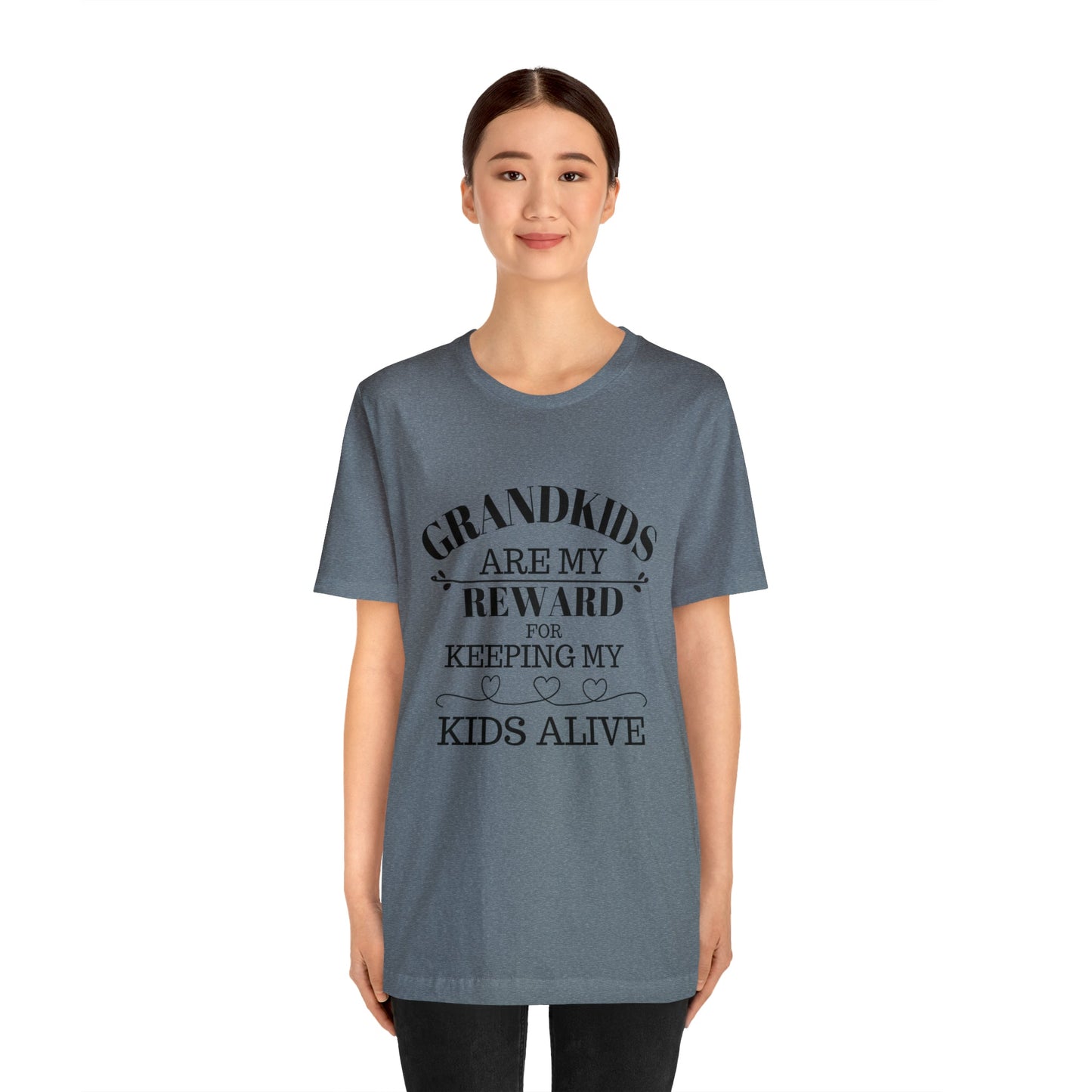 Grandkids are my reward for keeping my kids alive Unisex Jersey Short Sleeve Tee - Saucy and Chic