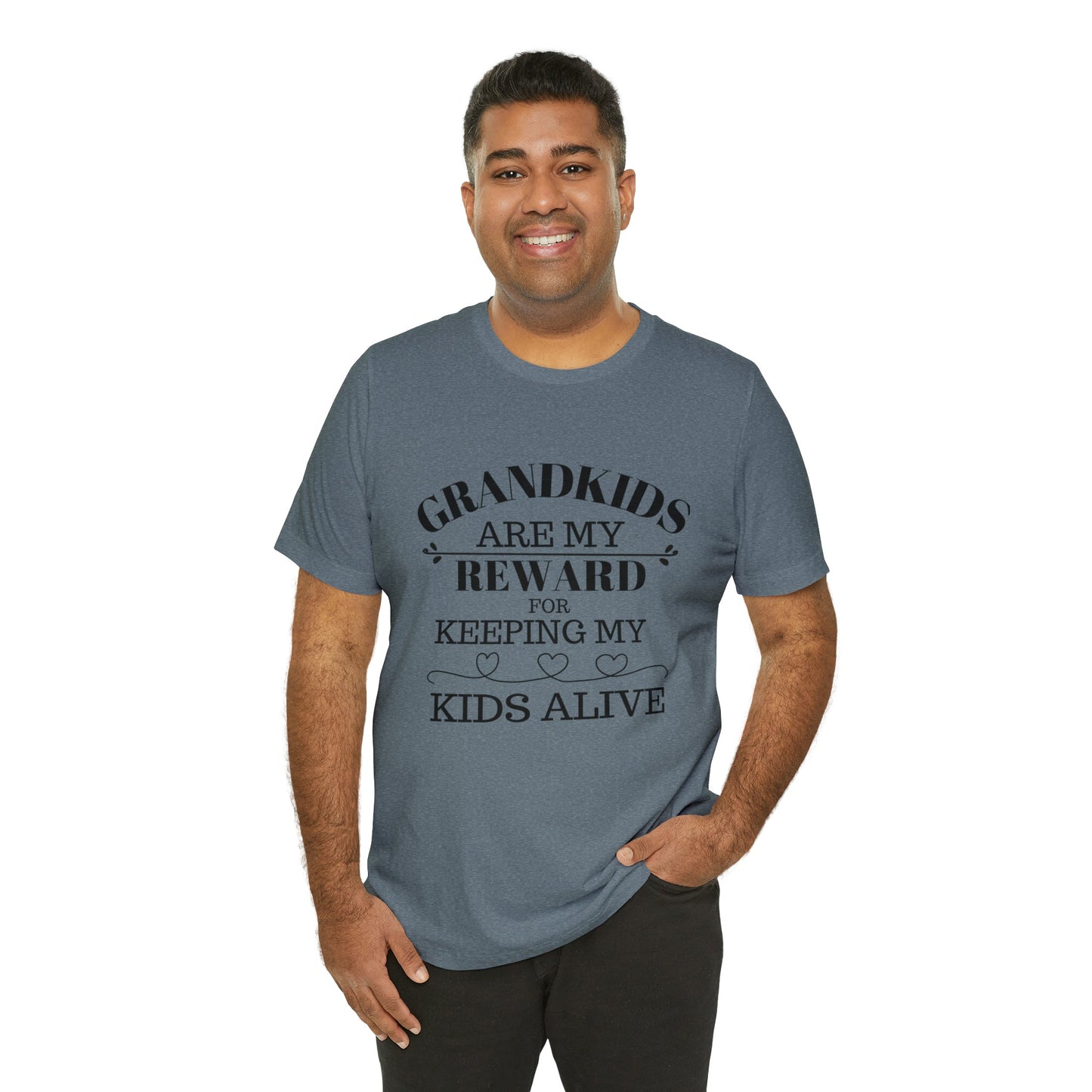 Grandkids are my reward for keeping my kids alive Unisex Jersey Short Sleeve Tee - Saucy and Chic