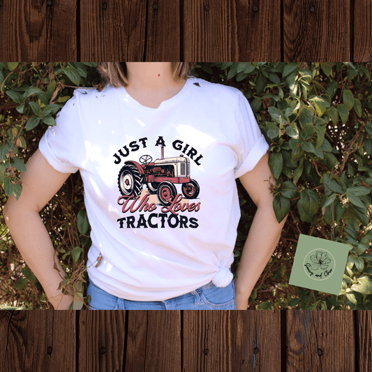 Just a girl who loves tractors shirt - Saucy and Chic