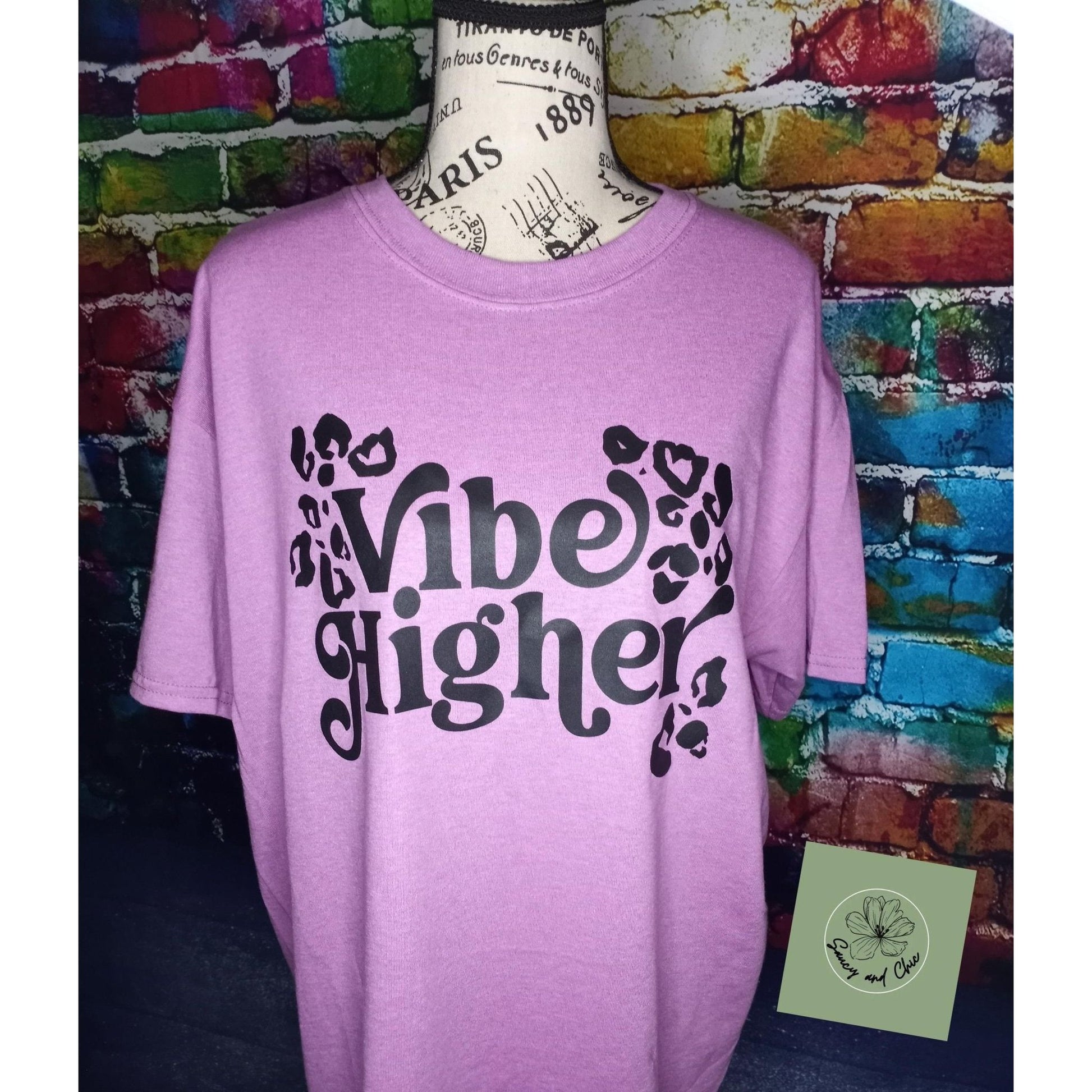 Vibe Higher - Saucy and Chic