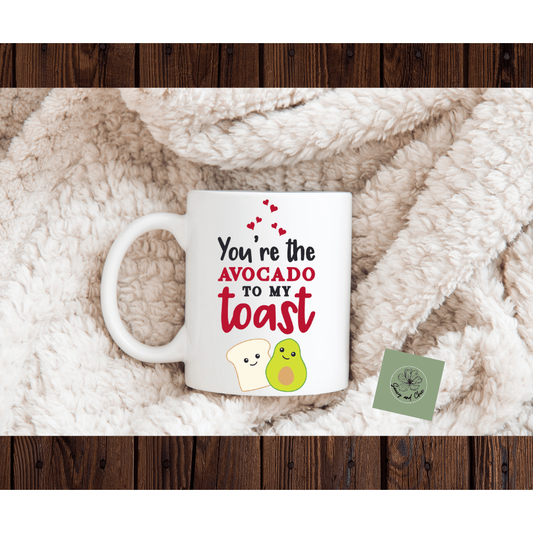 You're the avocado to my toast mug - Saucy and Chic